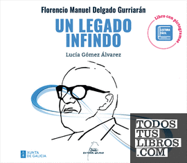 Florencio Manuel Delgado Gurriarán. Un legado infindo (Libro con pictogramas)