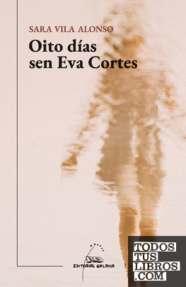 Oito días sen Eva Cortés