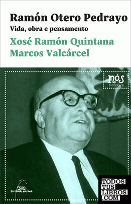 Ramón Otero Pedrayo. Vida, obra e pensamento