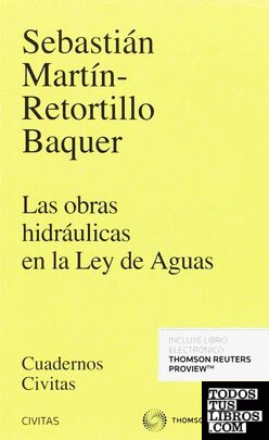 Las obras hidráulicas en la Ley de Aguas (Papel + e-book)