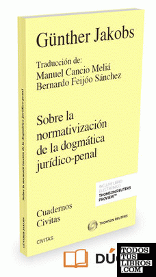 Sobre la Normativización de la Dogmática Jurídico-Penal (Papel + e-book)