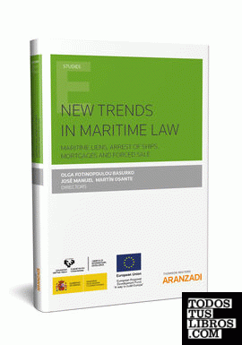 New trends in maritime law: Maritime liens, arrest of ships, mortgages and forced sale