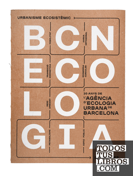 BCNecologia. 20 anys de l'Agència d'Ecologia Urbana de Barcelona