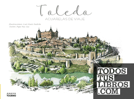 Toledo. Acuarelas de viaje