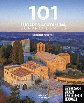 101 Destinos de Cataluña Sorprendentes