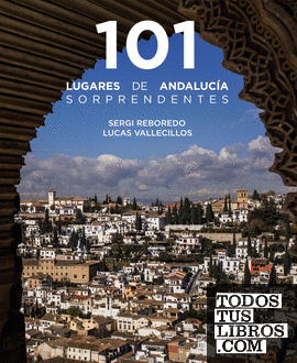 101 Lugares de Andalucía sorprendentes