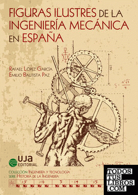 Figuras ilustres de la ingeniería mecánica en España