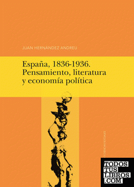 España, 1836-1936. Pensamiento, literatura y economía política
