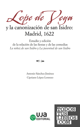 Lope de Vega y la Canonización de San Isidro: Madrid, 1622