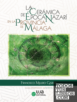 La Cerámica de época Nazarí en la provincia de Málaga