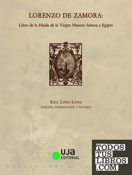 Lorenzo de Zamora: Libro de la Huida de la Virgen Nuestra Señora a Egipto
