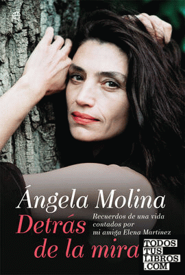 Ángela Molina. Detrás de la mirada