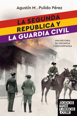 La Segunda República y la Guardia Civil