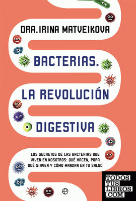 Bacterias. la revolución digestiva