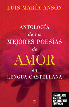 Antología de las mejores poesías de amor en lengua castellana
