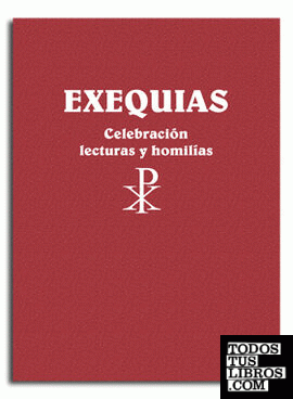Exequias. Celebración, lecturas y homilías