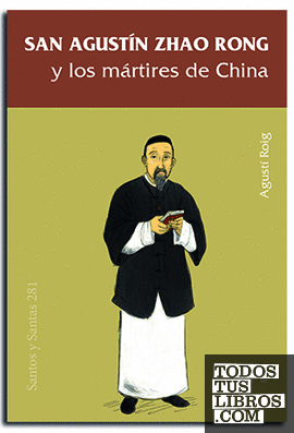 San Agustín Zhao Rong y los mártires de China