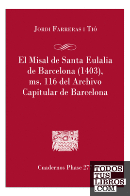 El Misal de Santa Eulália de Barcelona (1403), MD. 116 del archivo capitular de Barcelona