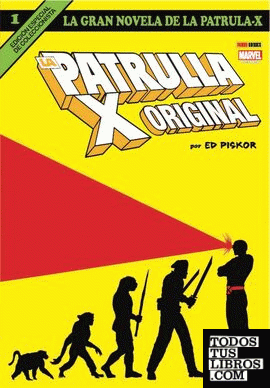 La Gran Novela De La Patrulla-X 1. La Patrulla-X Original