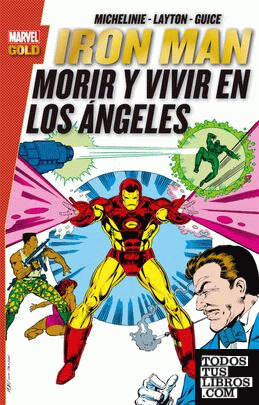 Marvel Gold: Iron Man. Vivir O Morir En Los Ángeles