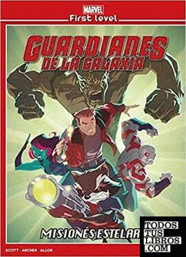 Marvel First Level Guardianes De La Galaxia. Misiones Estelares