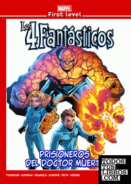 Marvel First Level Los 4 Fantásticos. Prisioneros Del Doctor Muerte