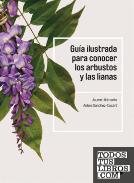 Guía ilustrada para conocer los arbustos y las lianas