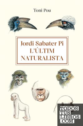 Jordi Sabater Pi: l'últim naturalista