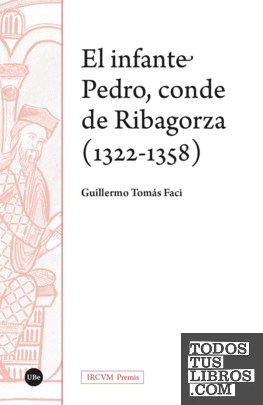 El infante Pedro, conde de Ribagorza (1322-1358)