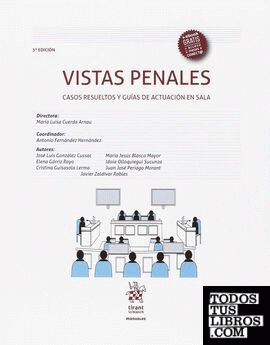 Vistas Penales Casos Resueltos y Guías de Actuación en Sala 3ª Edición 2017