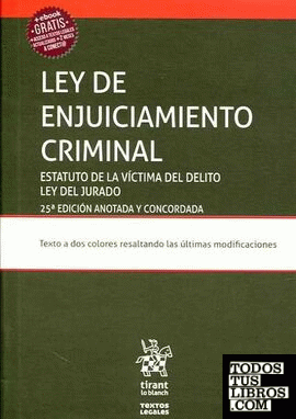 Ley de Enjuiciamiento Criminal. Estatuto de la Víctima del Delito ley del Jurado 25ª Edición 2017