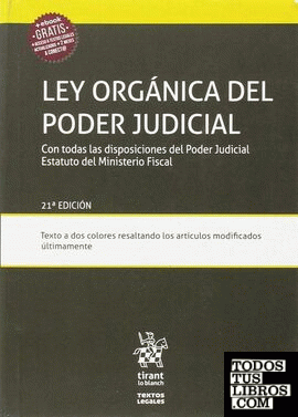 Ley Orgánica del Poder Judicial con Todas las Disposiciones del Poder Judicial Estatuto del Ministerio Fiscal 21ª Edición 2017