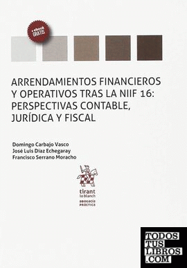 Arrendamientos Financieros y Operativos Tras la Niif 16: Perspectivas Contable, Jurídica y Fiscal