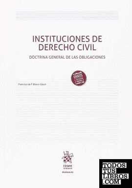 Instituciones de Derecho Civil Doctrina General de las Obligaciones