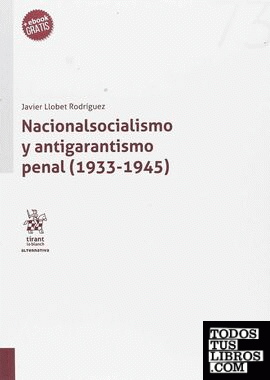 Nacionalsocialismo y Antigarantismo penal (1933-1945)
