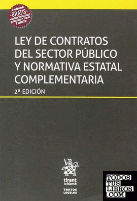 Ley de Contratos del Sector Público y Normativa Estatal Complementaria ley 9/2017, de 8 de Noviembre 2ª Edición 2018