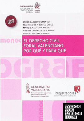 El derecho civil floral valenciano: por qué y para qué.