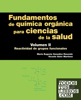Fundamentos de química orgánica para ciencias de la salud. Volumen 2