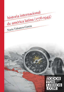 Historia internacional de América Latina (1776-1945)