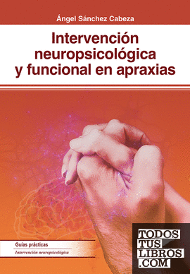 Intervención neuropsicológica y funcional en apraxias