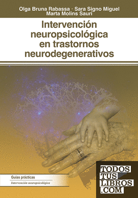 Intervención neuropsicológica en los trastornos neurodegenerativos