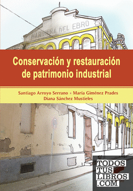 Conservación y restauración de patrimonio industrial