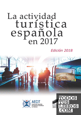 La actividad turística española en 2017 (edición 2018)
