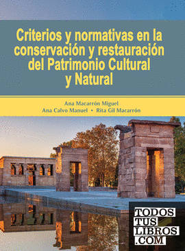 Criterios y normativas en la conservación y restauración del Patrimonio Cultural y Natural