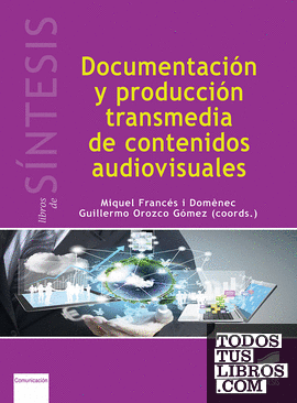 Documentación y producción transmedia de contenidos audiovisuales