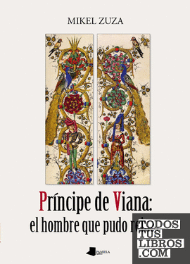 Príncipe de Viana: el hombre que pudo reinar