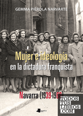 Mujer e ideologêa en la dictadura franquista