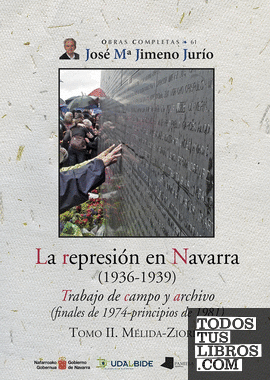 La represión en Navarra (1936-1939) Tomo II. Mélida-Ziordia