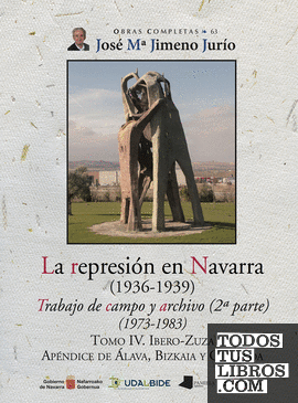 La represión en Navarra (1936-1939) Tomo IV. Ibero-Zuza