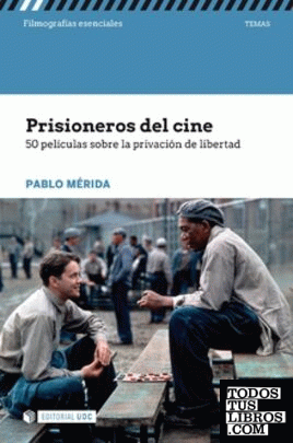 Prisioneros del cine. 50 películas sobre la privación de libertad